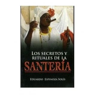 Libro los Secretos y Rituales de la Santería